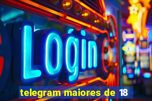 telegram maiores de 18